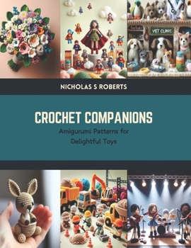 Paperback Crochet Companions: Amigurumi Patterns for Delightful Toys Book
