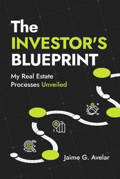 Paperback The Investor's Blueprint: My Real Estate Processes Unveiled Book