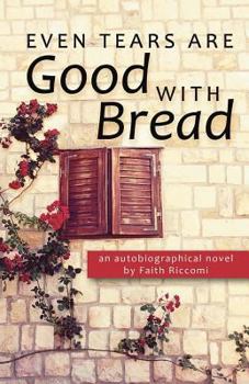 Paperback Even Tears Are Good with Bread Book