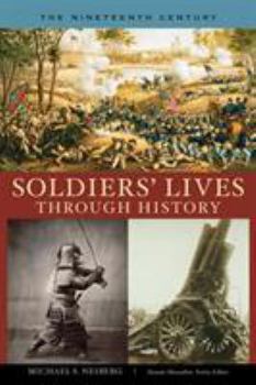 Hardcover Soldiers' Lives Through History - The Nineteenth Century Book