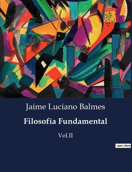 Paperback Filosofía Fundamental: Vol.II [Spanish] Book