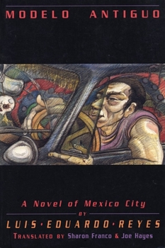 Paperback Modelo Antiguo: A Novel of Mexico City Book