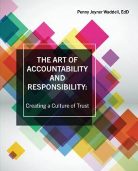 The Art of Accountability and Responsibility: Creating a Culture of Trust
