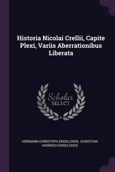 Paperback Historia Nicolai Crellii, Capite Plexi, Variis Aberrationibus Liberata Book