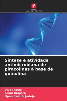 Paperback Síntese e atividade antimicrobiana de pirazolinas à base de quinolina [Portuguese] Book