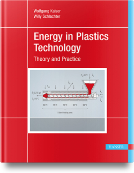 Hardcover Energy in Plastics Technology: Fundamentals and Applications for Engineers Book