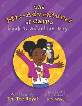 Paperback The Mis-Adventures of Cairo: Adoption Day Book