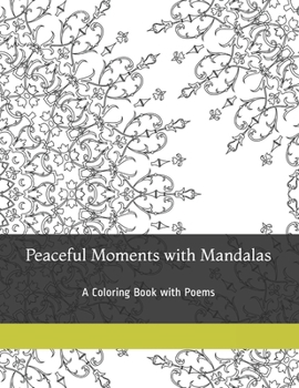 Paperback Peaceful Moments with Mandalas: A Coloring Book with Poems Book