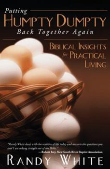 Paperback Putting Humpty Dumpty Back Together Again: Biblical Insights for Practical Living Book