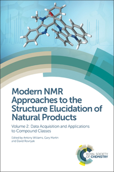 Hardcover Modern NMR Approaches to the Structure Elucidation of Natural Products: Volume 2: Data Acquisition and Applications to Compound Classes Book