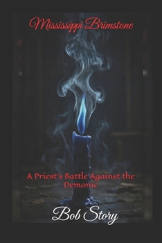 Paperback Mississippi Brimstone: A Priest's Battle Against the Demonic Book