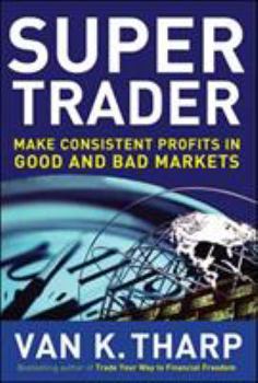 Hardcover Super Trader: Make Consistent Profits in Good and Bad Markets Book