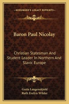 Baron Paul Nicolay: Christian Statesman And Student Leader In Northern And Slavic Europe
