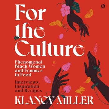 Audio CD For the Culture: Phenomenal Black Women and Femmes in Food: Interviews, Inspiration, and Recipes Book