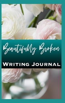 Paperback Beautifully Broken Writing Journal Book