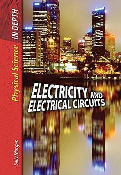 Hardcover Electricity and Electrical Circuits. Sally Morgan Book