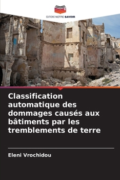 Paperback Classification automatique des dommages causés aux bâtiments par les tremblements de terre [French] Book