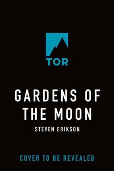 Gardens of the Moon: Book One of The Malazan Book of the Fallen