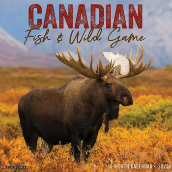 Calendar Canadian Fish & Wild Game 2023 Wall Calendar (Wildlife) Book