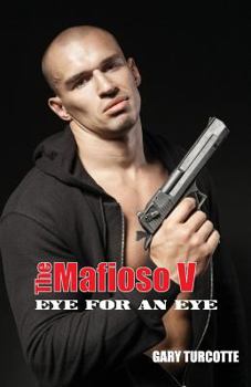 Paperback The Mafioso V: Eye For An Eye Book