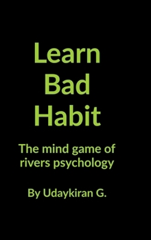 Hardcover Learn Bad Habit: The mind game of rivers psychology Book
