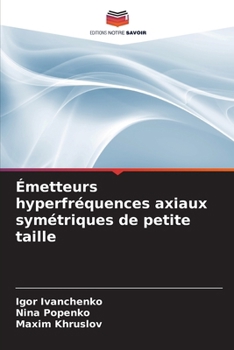 Émetteurs hyperfréquences axiaux symétriques de petite taille (French Edition)