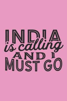 India Is Calling And I Must Go