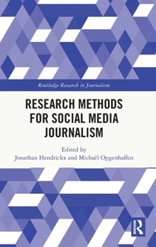 Research Methods for Social Media Journalism (Routledge Research in Journalism)