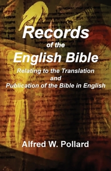 Paperback Records of the English Bible: The Documents Relating to the Translation and Publication of the Bible in English Book