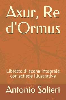 Paperback Axur, Re d'Ormus: Libretto di scena integrale con schede illustrative [Italian] Book