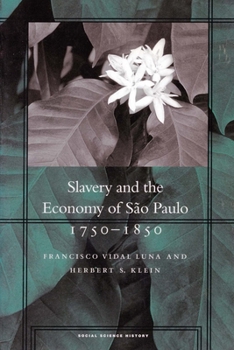 Slavery and the Economy of Sao Paulo, 1750-1850 - Book  of the Social Science History