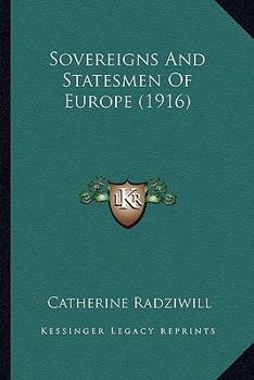 Paperback Sovereigns And Statesmen Of Europe (1916) Book