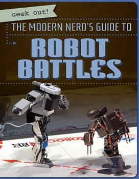 Paperback The Modern Nerd's Guide to Robot Battles Book