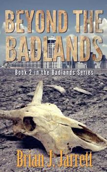 Beyond the Badlands - Book #2 of the Badlands Trilogy