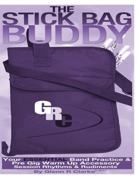 Paperback The Stick Bag Buddy: Your Essential Band Practice & Pre Gig Warm Up Book