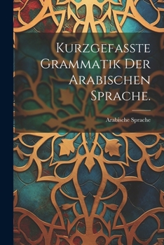 Paperback Kurzgefasste Grammatik der arabischen Sprache. [German] Book