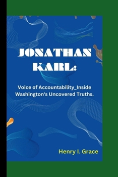 Paperback Jonathan Karl: Voice of Accountability_Inside Washington's Uncovered Truths. Book