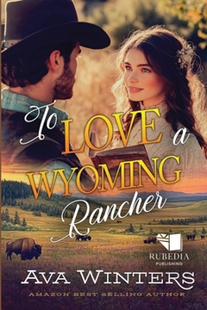 Paperback To Love a Wyoming Rancher: A Western Historical Romance Book