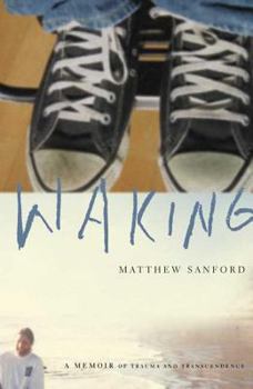 Hardcover Waking: A Memoir of Trauma and Transcendence Book