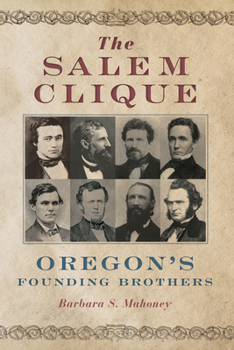 Paperback The Salem Clique: Oregon's Founding Brothers Book