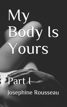 Paperback My Body Is Yours: Part I Book