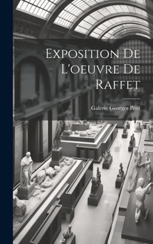 Hardcover Exposition de L'oeuvre de Raffet [French] Book