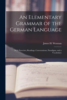 Paperback An Elementary Grammar of the German Language: With Exercises, Readings, Conversations, Paradigms, and a Vocabulary Book