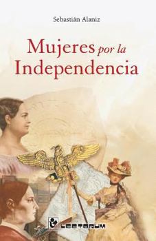 Paperback Mujeres por la independencia [Spanish] Book