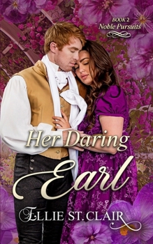 Her Daring Earl: An Enemies-to-Lovers Regency Historical Romance (Noble Pursuits)