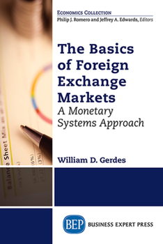 Paperback The Basics of Foreign Exchange Markets: A Monetary Systems Approach Book