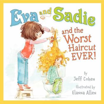 Hardcover Eva and Sadie and the Worst Haircut Ever! Book
