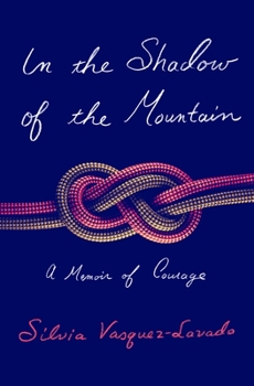 Hardcover In the Shadow of the Mountain: A Memoir of Courage Book