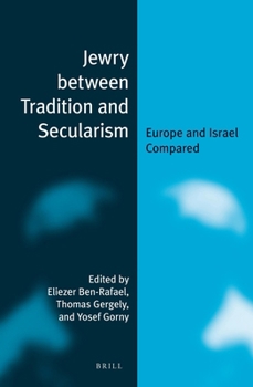 Paperback Jewry Between Tradition and Secularism: Europe and Israel Compared Book