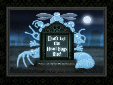 Hardcover Don't Let the Dead Bugs Bite! Book